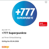Coop +777 Superpoints pour achat à partir de CHF 77.- / Uniquement en magasin