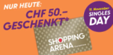 Seulement le Singles Day : Bon de CHF 50.- offert – Shopping Arena St.Gall